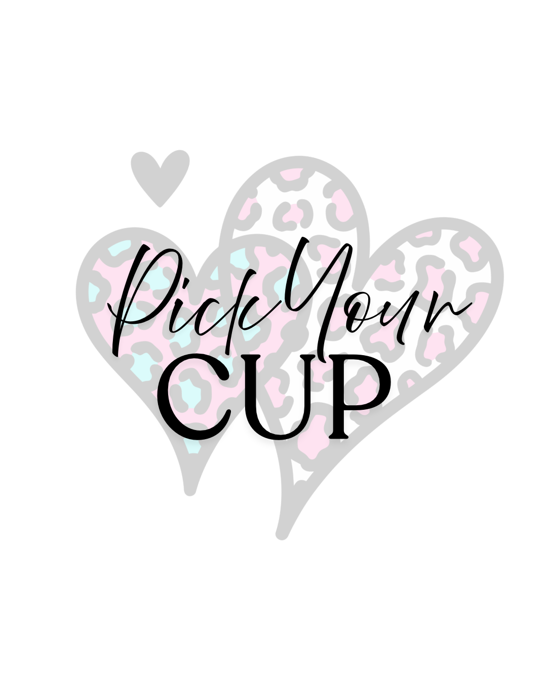 Choose Your Cup!
